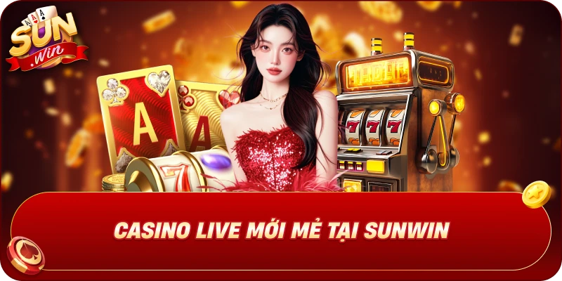 casino-live-moi-me-tai-sunwin