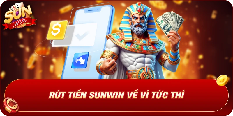 rut-tien-sunwin-ve-vi-tuc-thi